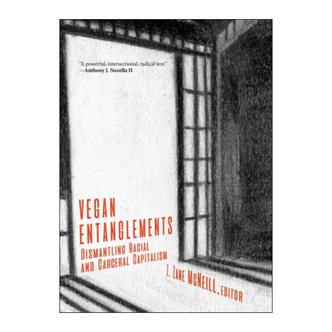 Vegan Entanglements: Dismantling Racial and Carceral Capitalism (Paperback)